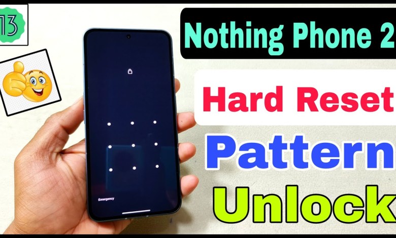 Nothing Phone 2 Hard Reset | Nothing Phone 2 Pattern Nothing Phone 2 Hard Reset | Nothing Phone 2 Pattern
