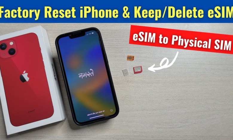 Factory Reset iPhone If Using eSIM | Keep/Delete eSIM Factory Reset iPhone If Using eSIM | Keep/Delete eSIM