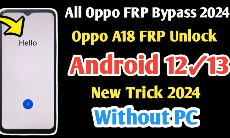 OPPO A18 Frp Bypass | All OPPO Android 12 /13 Frp OPPO A18 Frp Bypass | All OPPO Android 12 /13 Frp