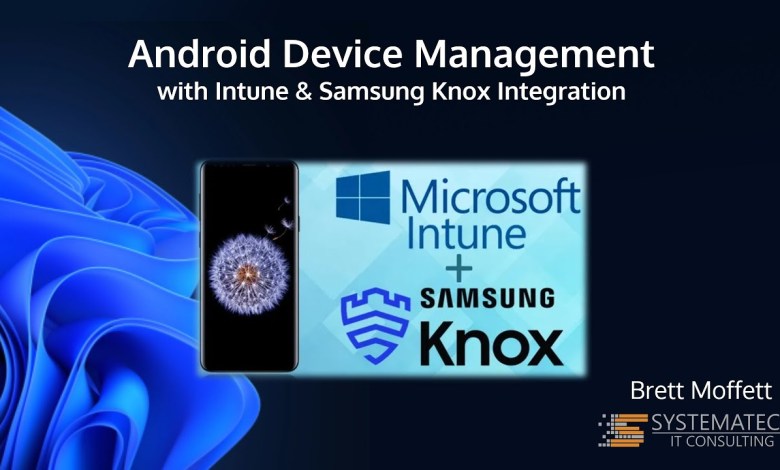 Android Device Management Brett Moffett Android Device Management Brett Moffett