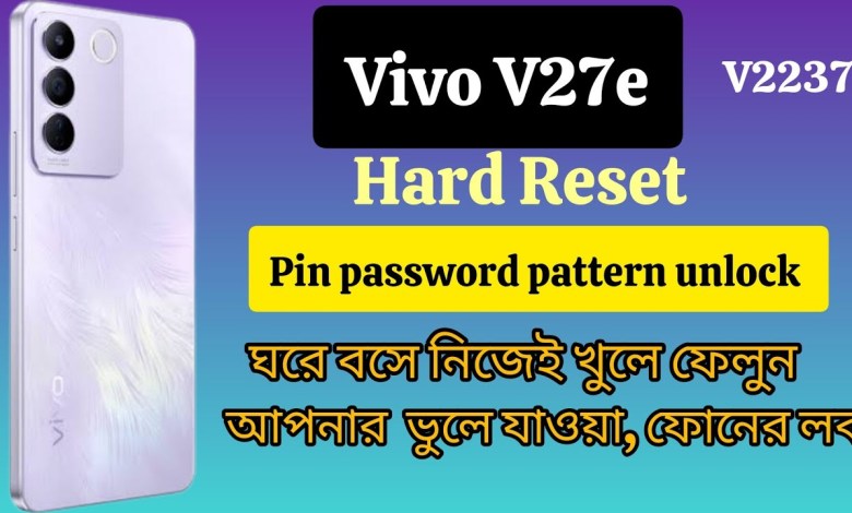 Vivo V27e Hard Reset, (V2237) pin password pattern Vivo V27e Hard Reset, (V2237) pin password pattern