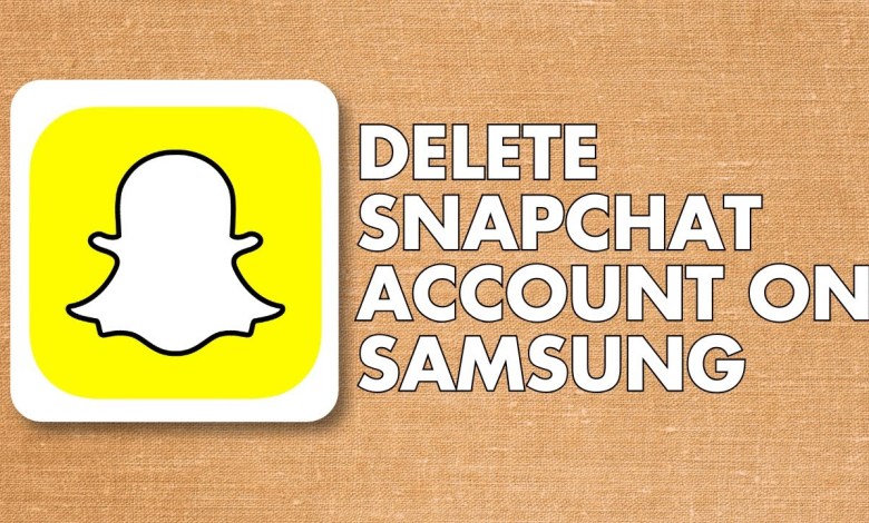 How To Delete Snapchat Account On Samsung How To Delete Snapchat Account On Samsung