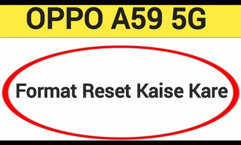 OPPO A59 5G me format reset kaise kare, How to format OPPO A59 5G me format reset kaise kare, How to format