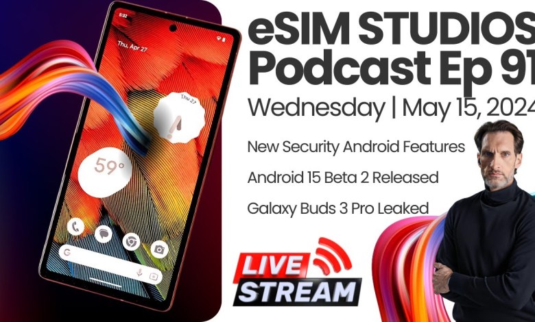 eIM STUDIOS Podcast Ep 91 | Android 15 Beta 2 | New eIM STUDIOS Podcast Ep 91 | Android 15 Beta 2 | New