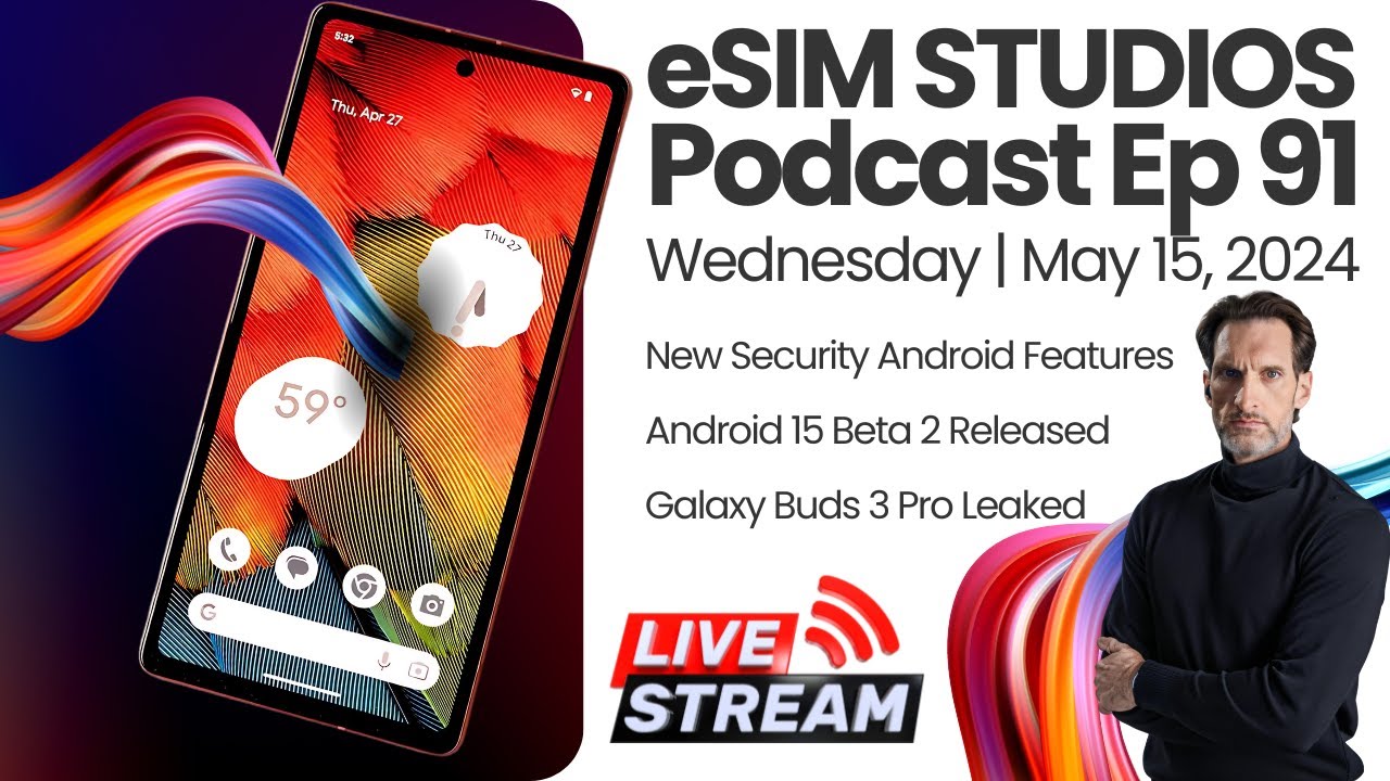 eIM STUDIOS Podcast Ep 91 | Android 15 Beta 2 | New eIM STUDIOS Podcast Ep 91 | Android 15 Beta 2 | New