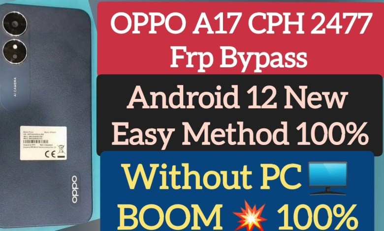 OPPO A17 Frp Bypass Android 12 _ OPPO CPH 2477 Frp OPPO A17 Frp Bypass Android 12 _ OPPO CPH 2477 Frp