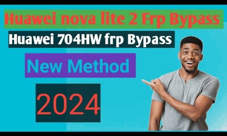 Huawei nova lite2 frp Bypass 704HW Frp Bypass Huawei nova lite2 frp Bypass 704HW Frp Bypass