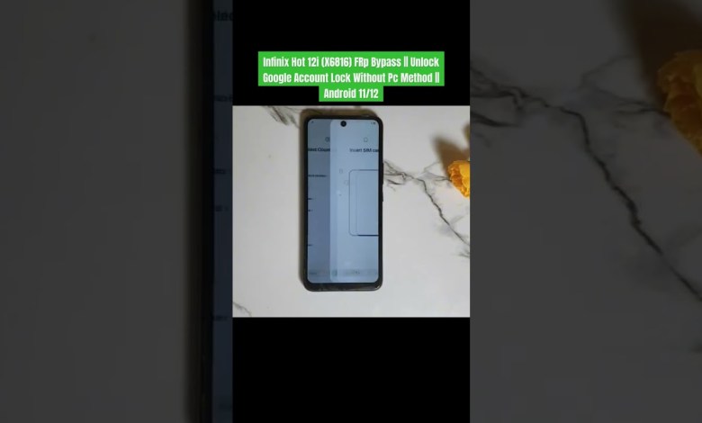 Unlocking Secrets: Bypass FRP on Infinix Hot 12i (X6816) – Discover How! Unlocking Secrets: Bypass FRP on Infinix Hot 12i (X6816) – Discover How!