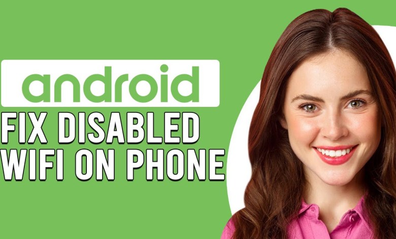 How To Fix Disabled Wi-Fi On Android Phone (Why Is Your How To Fix Disabled Wi-Fi On Android Phone (Why Is Your