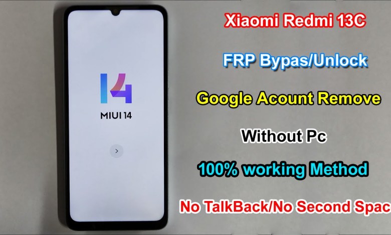 Redmi 13C FRP Bypass Android 13 MIUI 14/Google/Gmail Redmi 13C FRP Bypass Android 13 MIUI 14/Google/Gmail