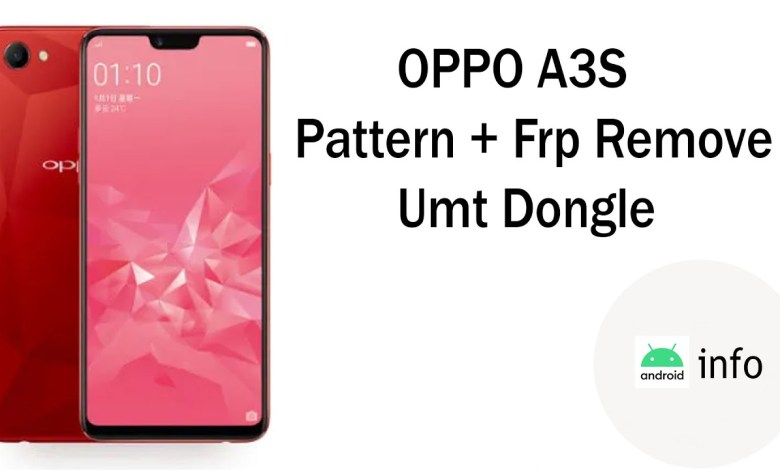 OPPO A3S | Pattern + Frp Remove | Umt Dongle | OPPO A3S | Pattern + Frp Remove | Umt Dongle |