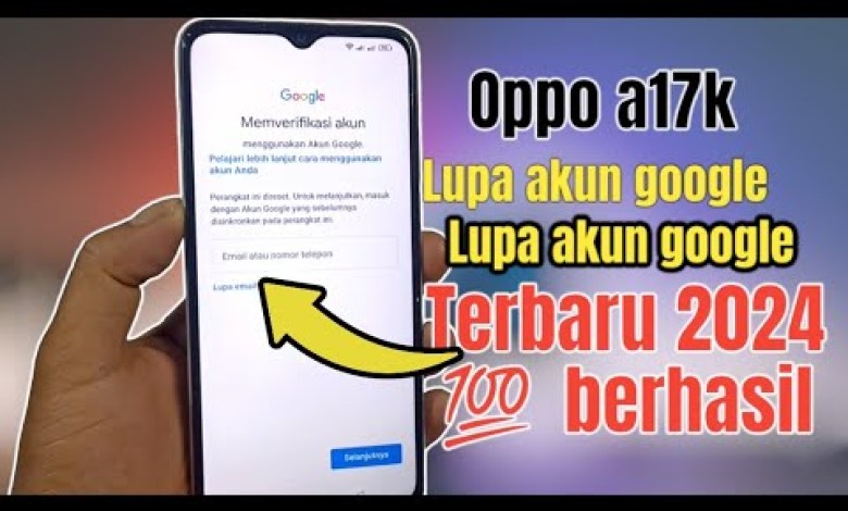 HOW TO OVERCOME FORGETTING GOOGLE ACCOUNT ON OPPO A17K PHONE AFTER HOW TO OVERCOME FORGETTING GOOGLE ACCOUNT ON OPPO A17K PHONE AFTER