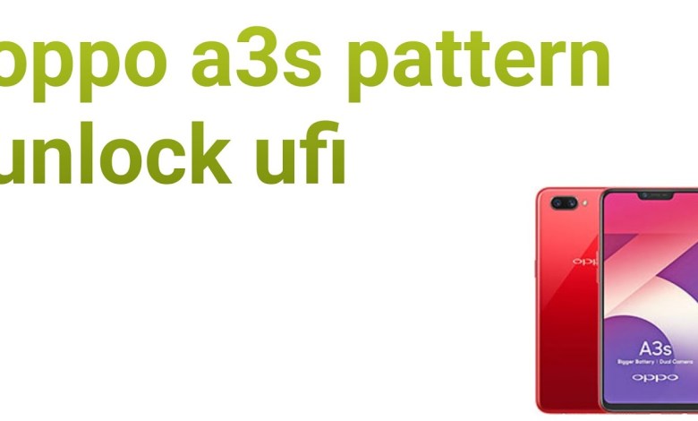 oppo a3s password unlock ufi 100%/ oppo a3s pattern oppo a3s password unlock ufi 100%/ oppo a3s pattern