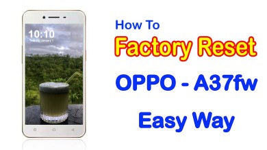 How to factory reset OPPO A37fw How to factory reset OPPO A37fw