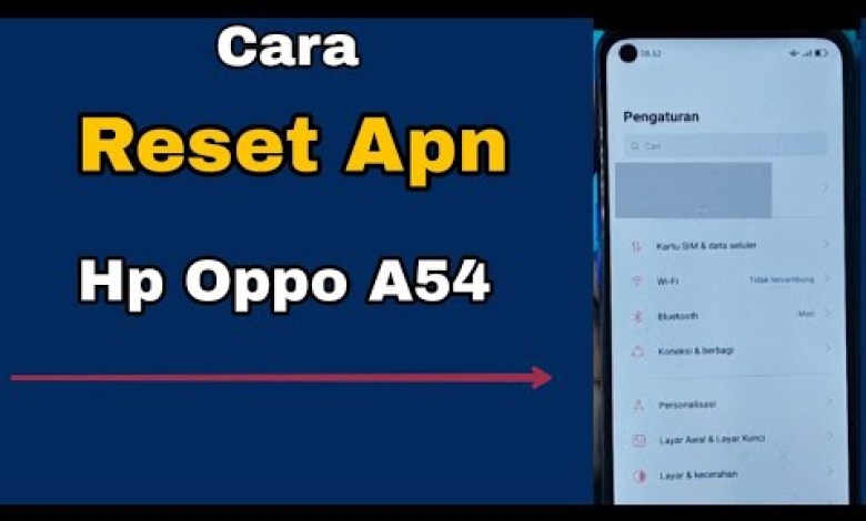 CARA RESET APN HP OPPO A54 CARA RESET APN HP OPPO A54