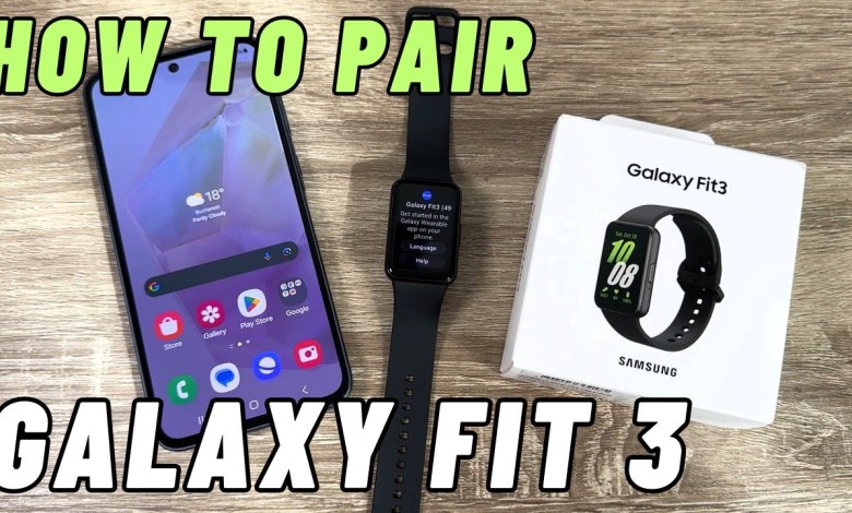 How to Pair (Connect) Galaxy Watch Fit 3 with a How to Pair (Connect) Galaxy Watch Fit 3 with a