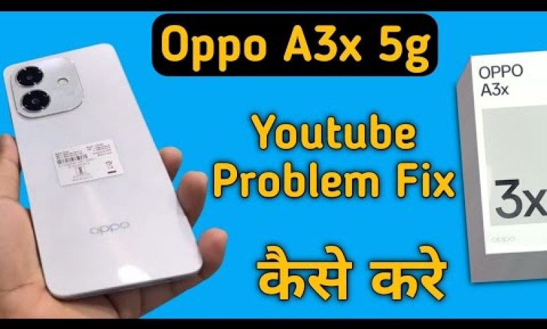 Oppo A3x 5g youtube is not working, how to solve it Oppo A3x 5g youtube is not working, how to solve it