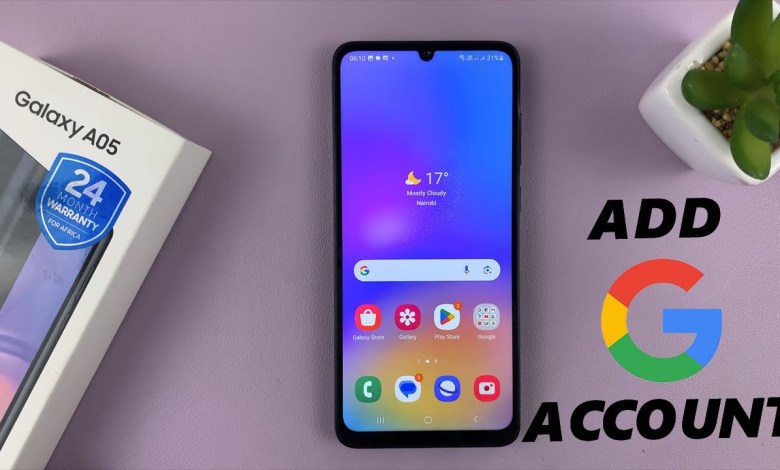 Samsung Galaxy A05: How To Add a Google Account Samsung Galaxy A05: How To Add a Google Account