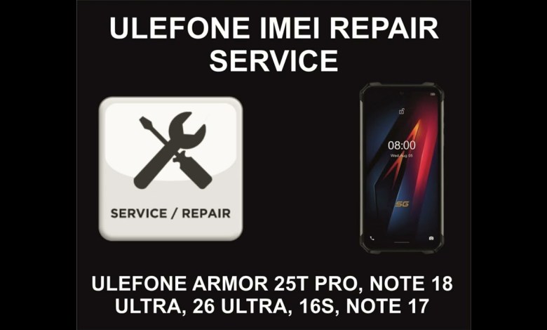 Ulefone IMEI Repair, Unbarring, Cleaning Service, All Ulefone IMEI Repair, Unbarring, Cleaning Service, All
