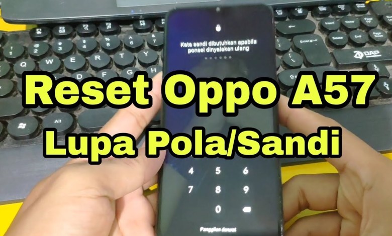 Cara Reset Oppo A57 4G Land Sandi/Pola Cara Reset Oppo A57 4G Land Sandi/Pola