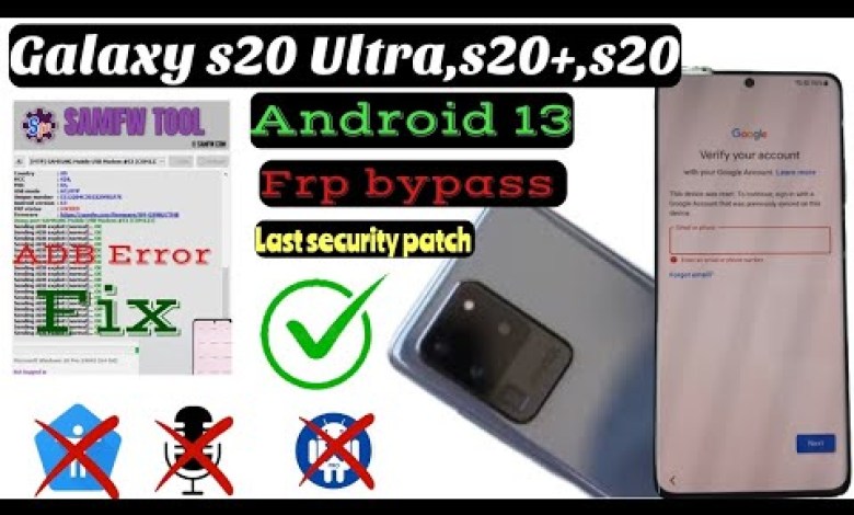 Galaxy S20-Ultra,S20+,S20 Frp Bypass,Android 13 Galaxy S20-Ultra,S20+,S20 Frp Bypass,Android 13