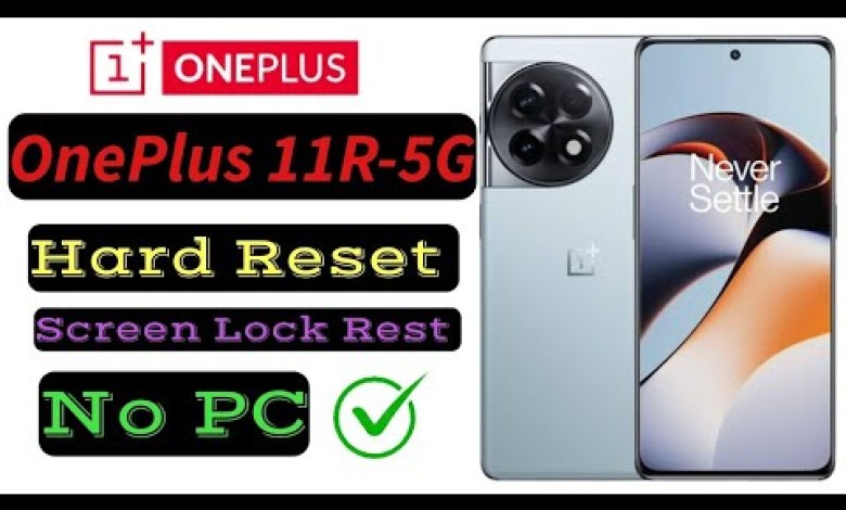 Oneplus 11R-5G Factory Reset Forget Pin & Pattern/Haw Oneplus 11R-5G Factory Reset Forget Pin & Pattern/Haw