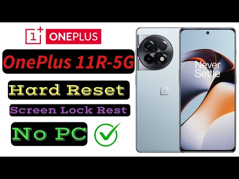 Oneplus 11R-5G Factory Reset Forget Pin & Pattern/Haw Oneplus 11R-5G Factory Reset Forget Pin & Pattern/Haw