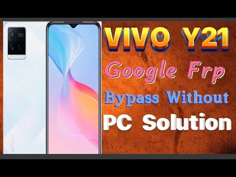 Vivo Y21,Y21A Google Account Frp Bypass Without Pc Vivo Y21,Y21A Google Account Frp Bypass Without Pc