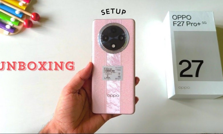 Oppo F27 Pro Plus Unboxing and Setup – Reset Your Tech Oppo F27 Pro Plus Unboxing and Setup – Reset Your Tech