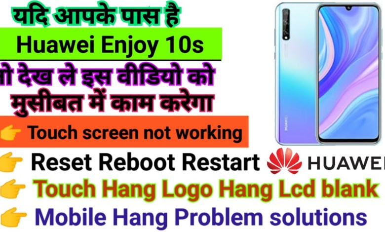 Huawei Enjoy 10s Touch screen not working Touch Hang Huawei Enjoy 10s Touch screen not working Touch Hang
