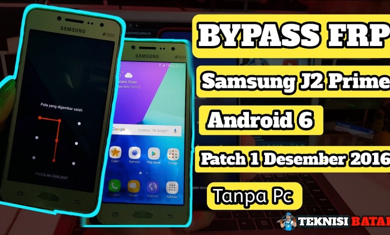 Bypass Frp Samsung J2 Prime Patch 1 Desember 2016 Bypass Frp Samsung J2 Prime Patch 1 Desember 2016
