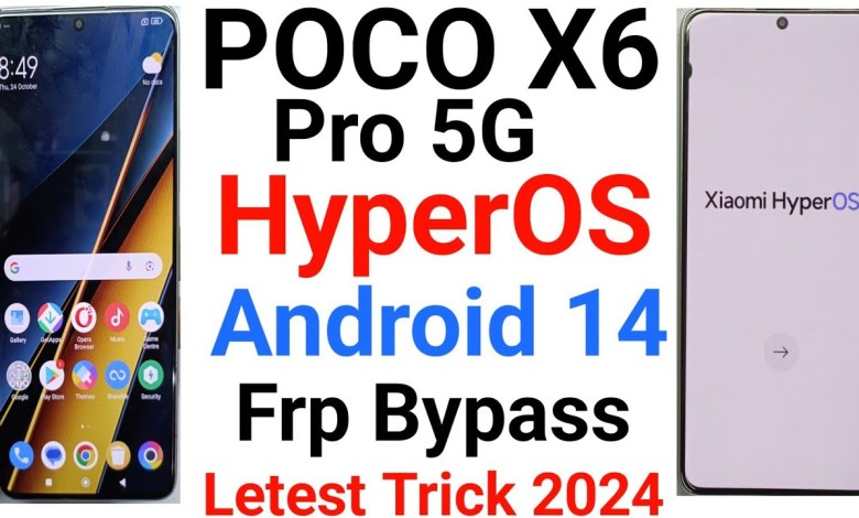 Unlock the Mystery: POCO X6 Pro 5G FRP Bypass on Android 14 | Discover the Secret to POCO X6 5G FRP Unlock the Mystery: POCO X6 Pro 5G FRP Bypass on Android 14 | Discover the Secret to POCO X6 5G FRP