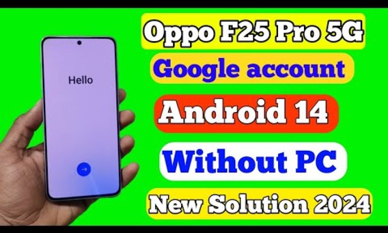 Oppo F25 Pro 5G FRP Bypass Android 14 _ New Method _ Oppo F25 Pro 5G FRP Bypass Android 14 _ New Method _