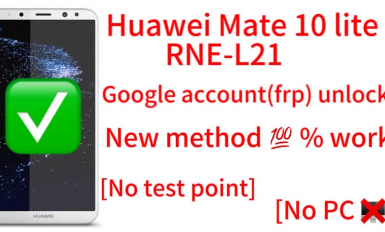 Huawei Mate 10Lite Model:RNE-LX1 google account (FRP) Huawei Mate 10Lite Model:RNE-LX1 google account (FRP)