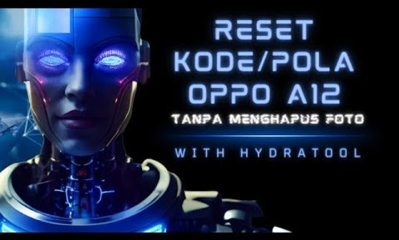 TUTORIAL RESET POLA/KODE OPPO A12 TANPA MENGHAPUS FOTO TUTORIAL RESET POLA/KODE OPPO A12 TANPA MENGHAPUS FOTO