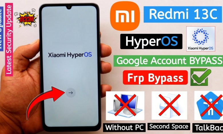 Unlock the Secrets of Redmi 13C HyperOS with Frp Bypass Without PC and Easy Google Access Unlock the Secrets of Redmi 13C HyperOS with Frp Bypass Without PC and Easy Google Access