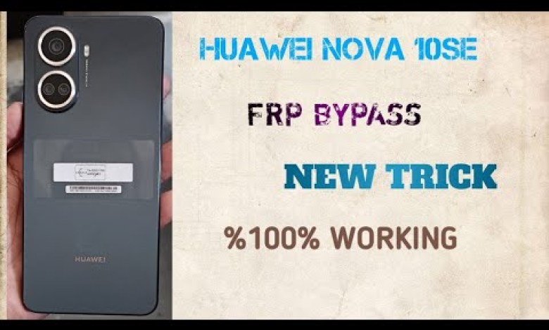 huawei nova 10se frp bypass huawei nova 10se frp bypass