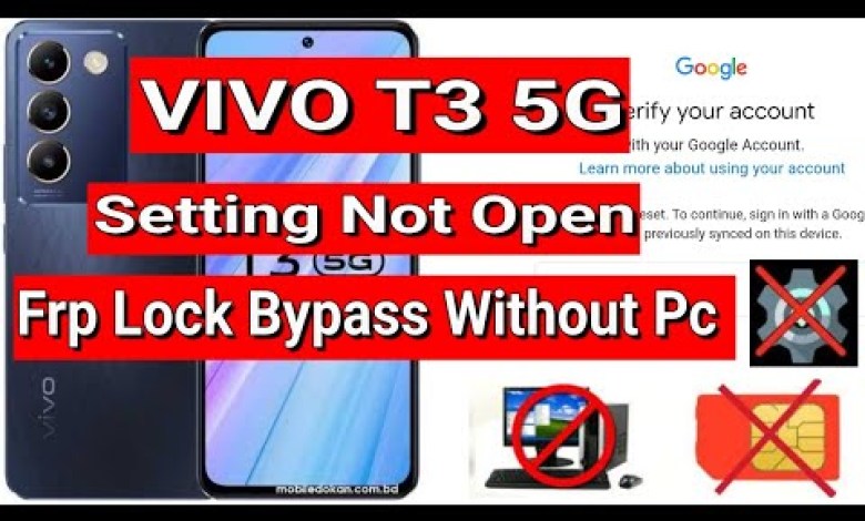 Why isn’t VIVO T3 5G FRP Bypass Settings Working? Intriguing V2334 Google Issue Why isn’t VIVO T3 5G FRP Bypass Settings Working? Intriguing V2334 Google Issue