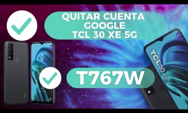 HOW TO REMOVE GOOGLE ACCOUNT FROM TCL 30 XE 5G/ T767W/HARD HOW TO REMOVE GOOGLE ACCOUNT FROM TCL 30 XE 5G/ T767W/HARD