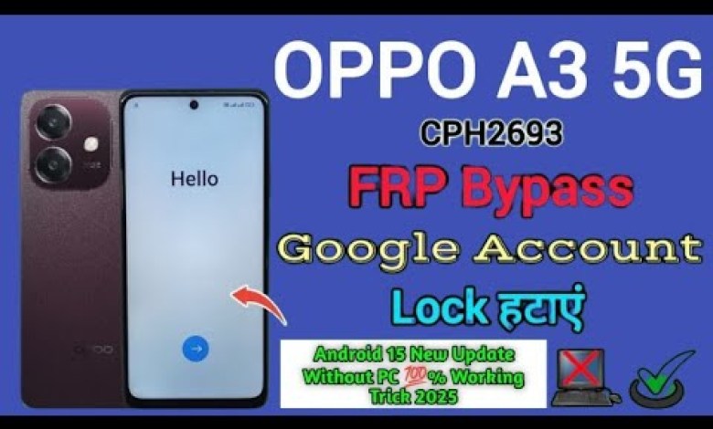 Unlocking Secrets: How to Bypass FRP on OPPO A3 5G (CPH2693) with Android 15 and Google Tips! Unlocking Secrets: How to Bypass FRP on OPPO A3 5G (CPH2693) with Android 15 and Google Tips!