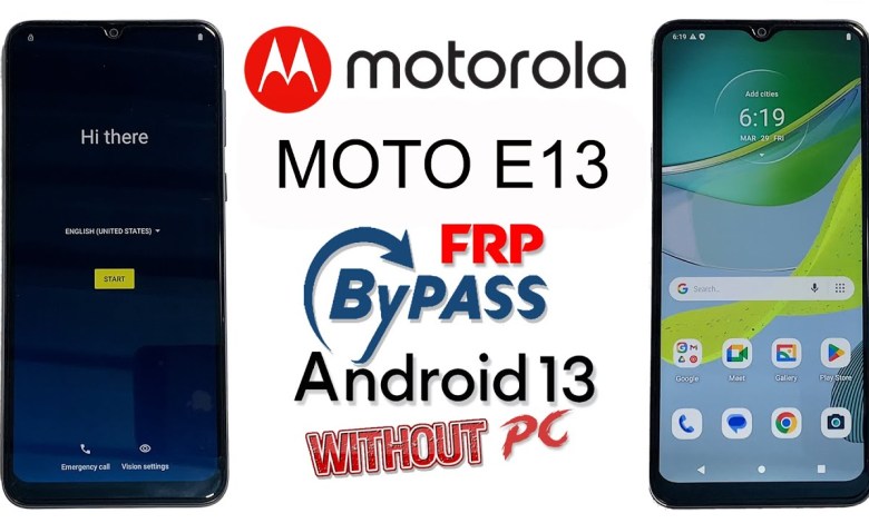 MOTOROLA E13 FRP BYPASS ANDROID 13 MOTO E13 GOOGLE MOTOROLA E13 FRP BYPASS ANDROID 13 MOTO E13 GOOGLE