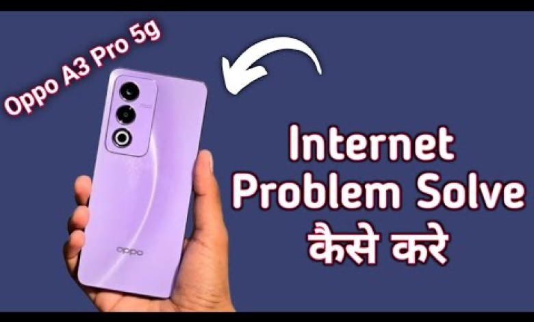 Oppo A3 Pro 5g network is not working, how to solve it Oppo A3 Pro 5g network is not working, how to solve it