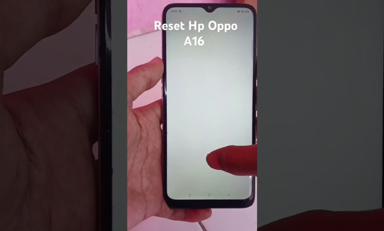 Cara Reset Data Pabrik Hp Oppo A16. Agar tidak Lag Cara Reset Data Pabrik Hp Oppo A16. Agar tidak Lag