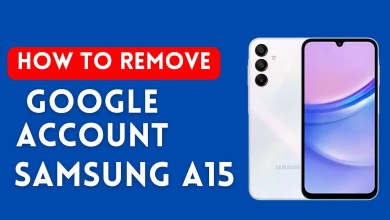 How To Remove Google Account From Samsung A15 How To Remove Google Account From Samsung A15