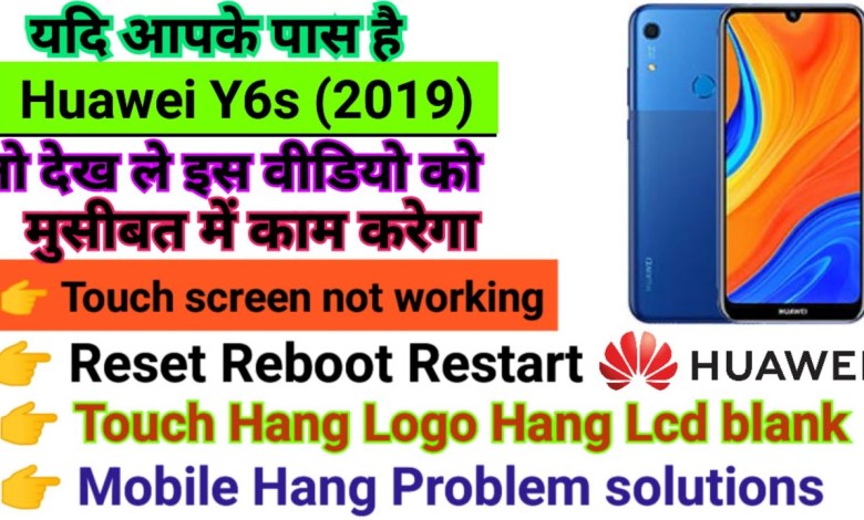 Huawei Y6s 2019 Touch screen not working Touch Hang Huawei Y6s 2019 Touch screen not working Touch Hang