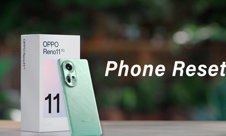 Oppo Reno 11 Phone Reset, Oppo Reno 11 Ko Reset Kaise Oppo Reno 11 Phone Reset, Oppo Reno 11 Ko Reset Kaise