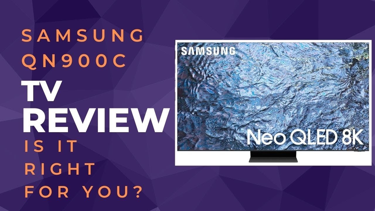 Is the Samsung QN900C Neo QLED 8K Smart TV Right Is the Samsung QN900C Neo QLED 8K Smart TV Right