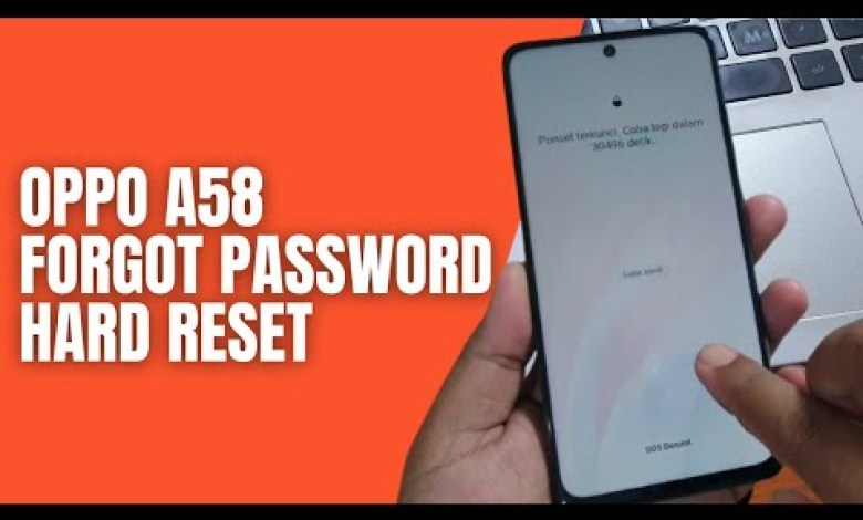 How to Hard Reset Oppo A58 Remove Password Pin Pattern How to Hard Reset Oppo A58 Remove Password Pin Pattern