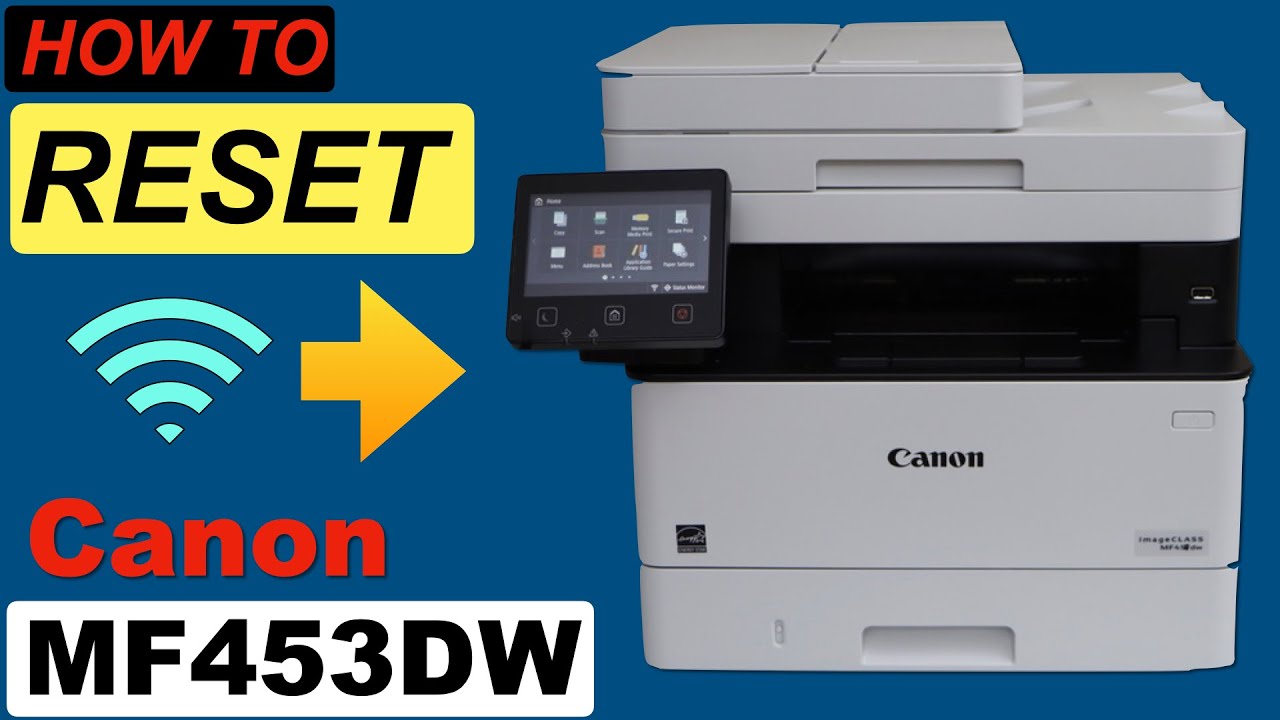 Canon Imageclass MF453dw Reset To Factory Setting !! Canon Imageclass MF453dw Reset To Factory Setting !!