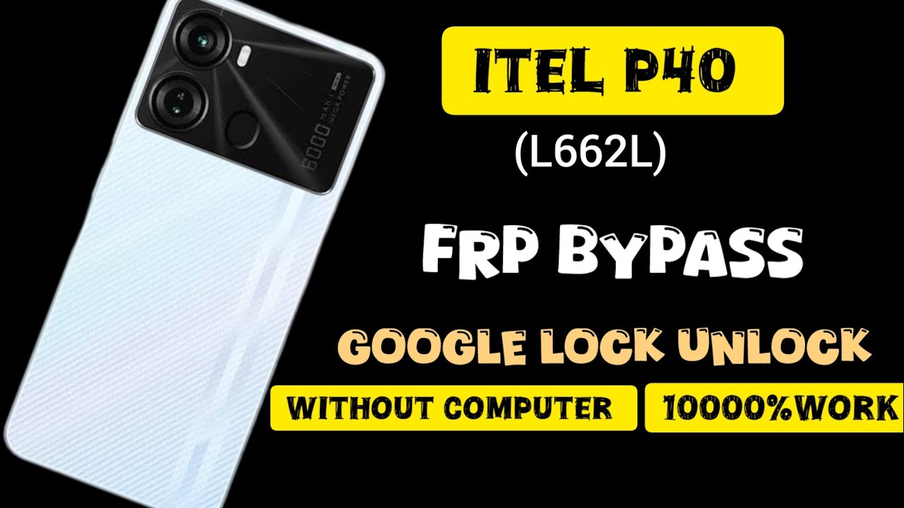 Unlock Google Account on Itel P40 (A662L) with Frp Bypass – Find out how! Unlock Google Account on Itel P40 (A662L) with Frp Bypass – Find out how!